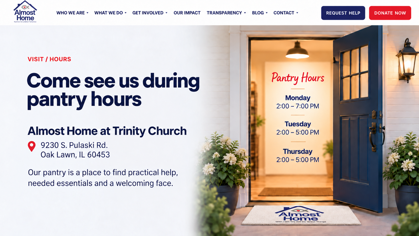 Come see us during pantry hours. Almost Home at Trinity Church, 9230 S. Pulaski Rd., Oak Lawn, IL 60453. Monday 2:00–7:00 PM; Tuesday and Thursday 2:00–5:00 PM. Open doorway with the Almost Home logo on a white doormat.